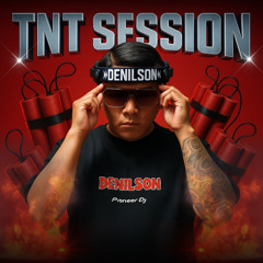 DENILSON DJ - TNT SESSION.mp3