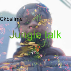 gkbslime-jungle talk