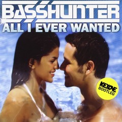 Basshunter - All I Ever Wanted (KeyOne Bootleg)