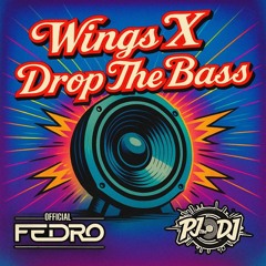 Pedro & PJ The DJ - Wings X Drop The Bass