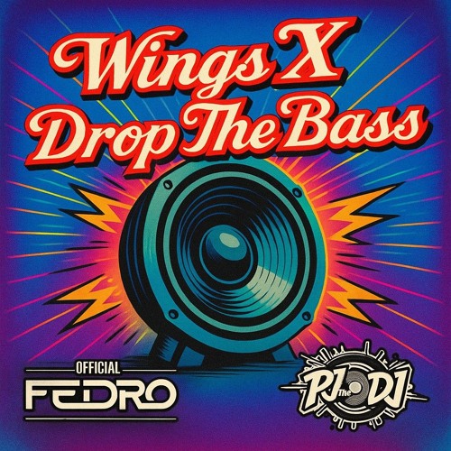 Pedro & PJ The DJ - Wings X Drop The Bass