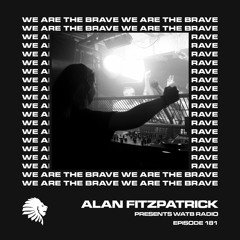 We Are The Brave Radio 181 (Guest Mix from NATASHA)