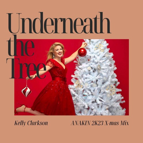 Underneath The Tree (Anakin 2k23 X-Mas Mix)