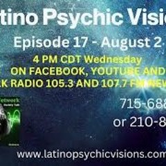 Latino Psychic Visions, August 2nd, 2023