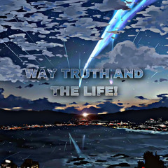 Way Truth And The Life! (Feat.Mainetoowavy!) prod.shem