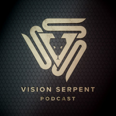 Vision Serpent Podcast 005 🐍️️