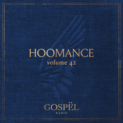 GOSPËL Radio Vol 42 Hoomance