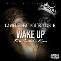 Camielle Feat. Notorious B.I.G. - Wake Up (Eran Goldstein)