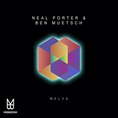 Neal Porter, Ben Muetsch - Melva (Original Mix)