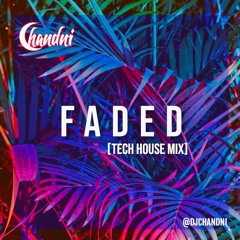 FADED [Tech House Mix]