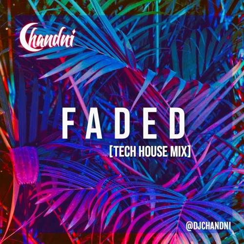 FADED [Tech House Mix]