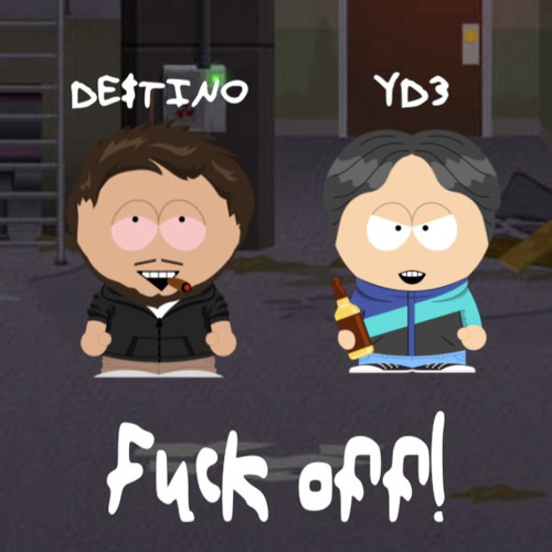 fuck off ft. YD3