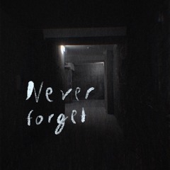 Never forget