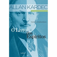 108 -  (21.12.2022) - O Livro dos Espíritos - Livro Segundo - Capítulo I - Questão 107