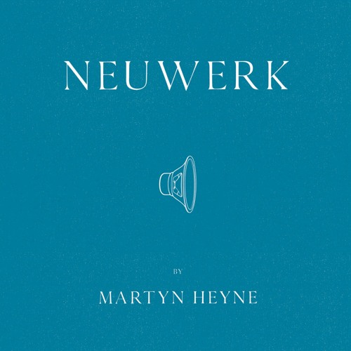 TRACK PREMIERE : Martyn Heyne - Neuwerk