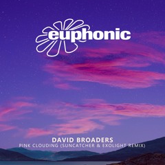 David Broaders - Pink Clouding (Suncatcher & Exolight Remix) [Euphonic]