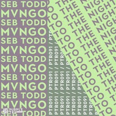 Seb Todd & MVNGO - To The Night (Radio Edit) [Purple Tea Records]