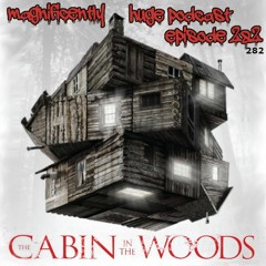 Episode 282 - The Cabin In The Woods