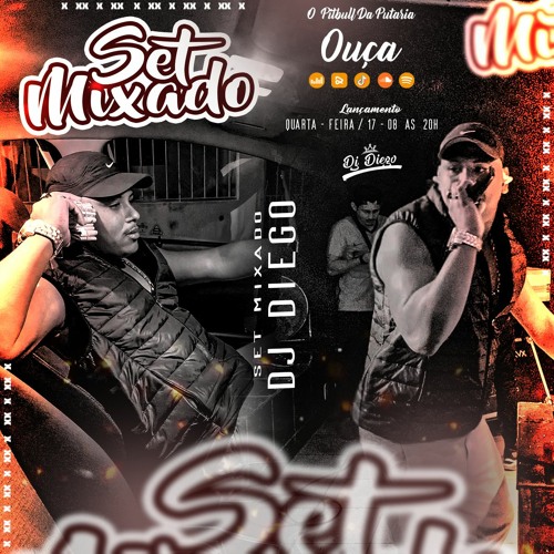 SET MIXADO 001 - DJ DIEGO  - PITBULL DA PUTARIA