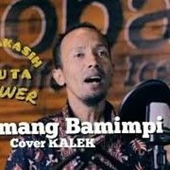 (id.cafelagu.me) - Gamang Bamimpi Kintani cover KALEK.mp3
