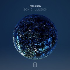 Peer Kusiv - Sonic Illusion (Original Mix)