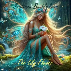 Svetlana Bashlykova - The Lily Flower