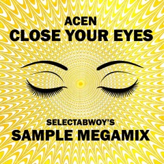 Acen - Close Your Eyes (Sample Megamix)