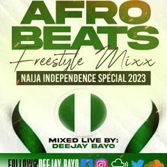Afrobeats Freestlye Mixx (Naija Independence 2023 Edition)