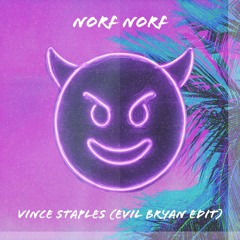 Vince Staples - Norf Norf (evil bryan Edit) [Free Download]