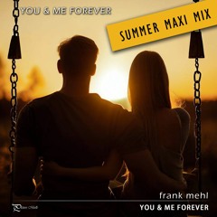 You & Me Forever (Summer Maxi Mix) 🌞