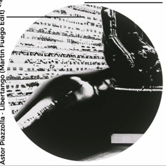 Astor Piazzolla - Libertango (Martin Fuego Edit) PREMASTER