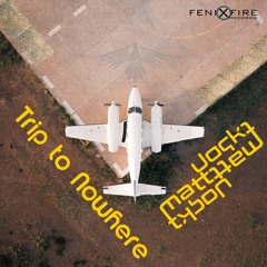 PREMIERE: Jack Matthew Tyson - A Trip To Nowhere - NMS-1205SHS-10D8454 [Fenixfire Records]
