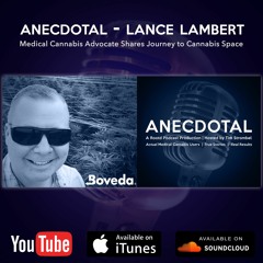 Anecdotal - Lance Lambert Shares Medical Cannabis Journey