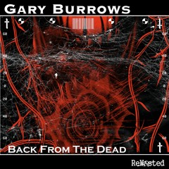 Gary Burrows - Back From The Dead (Original Mix