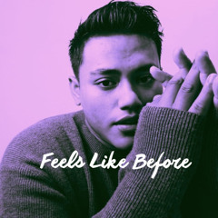 Feels Like Before