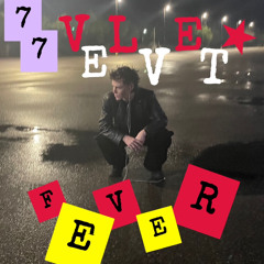 Fever - 77VELVET⭑ (prod LP. OG$ x SmokkeStaxkk)