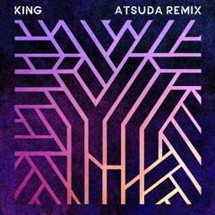 Years & Years - King (atsuda remix)
