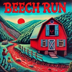 Beech Run (feat. Chris Felton)