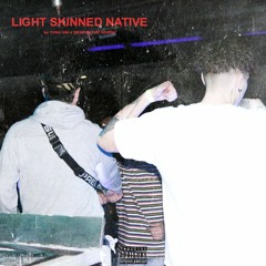 Light Skinned Native (feat. Desmyn The Sensai)
