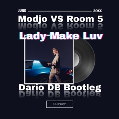 Modjo vs Room 5 - Lady Make Luv (Dario DB Bootleg)