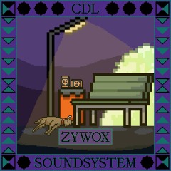 CDL Soundsystem Mix Series - ZYWOX