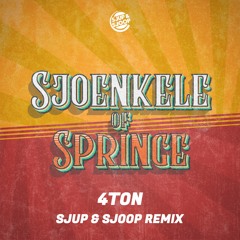 #4Ton - Sjoenkele Of Springe (Sjup & Sjoop Remix)