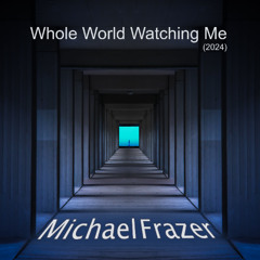 Whole World Watching Me (2024)
