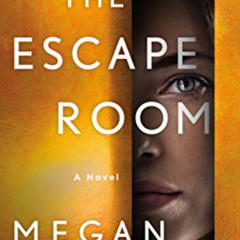 [DOWNLOAD] EPUB ✅ The Escape Room: A Novel by  Megan Goldin [EBOOK EPUB KINDLE PDF]