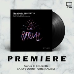 PREMIERE: Franco Di Benedetto - Sara's Count (Original Mix) [RITUAL]