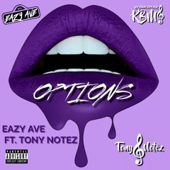OPTIONS  EAZY AVE ft. TONY NOTEZ