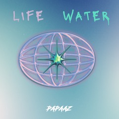 LIFE X WATER (PAPAAZ EDIT)