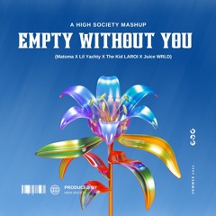 Empty Without You (Matoma X Lil Yachty X The Kid LAROI X Juice WRLD)