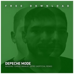 FREE DOWNLOAD: Depeche Mode - Wagging Tongue (Manuel Jofre Unofficial Remix)