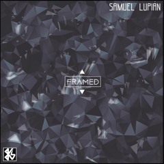 PREMIERE142 // Samuel Lupian - Framed